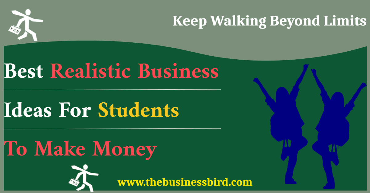 29+ Best Realistic Business Ideas for Students to Make Money