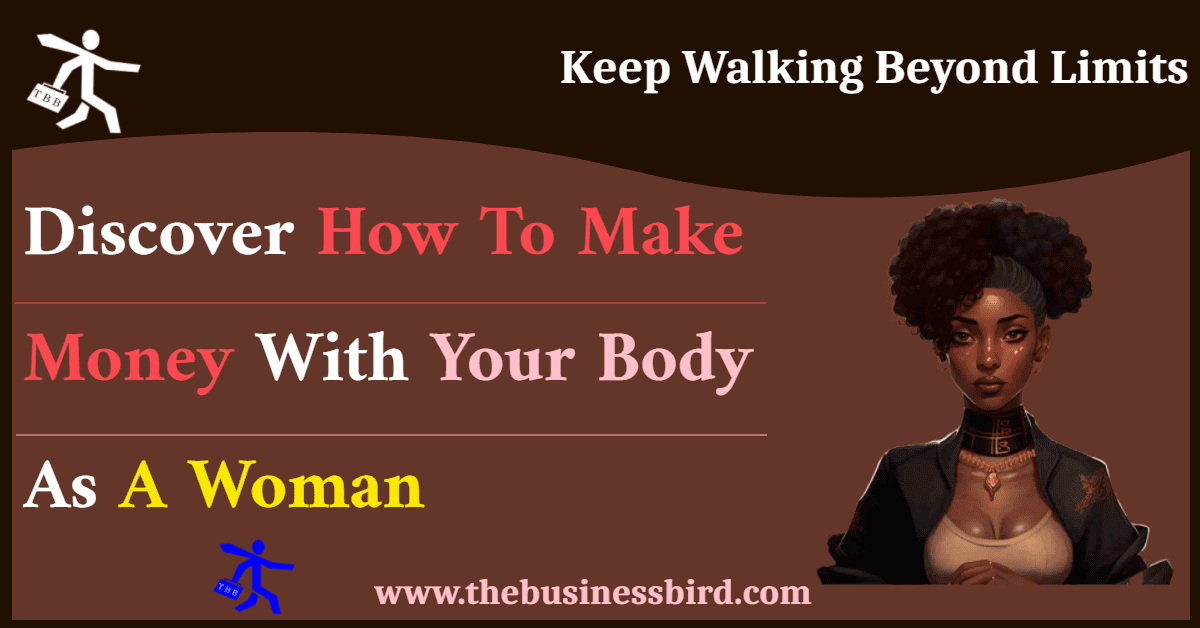 How to make money with your body as a woman