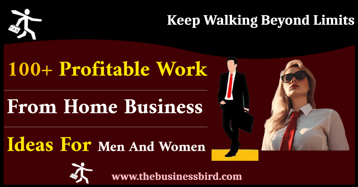 100+ Profitable Work From Home Business Ideas For Men and Women