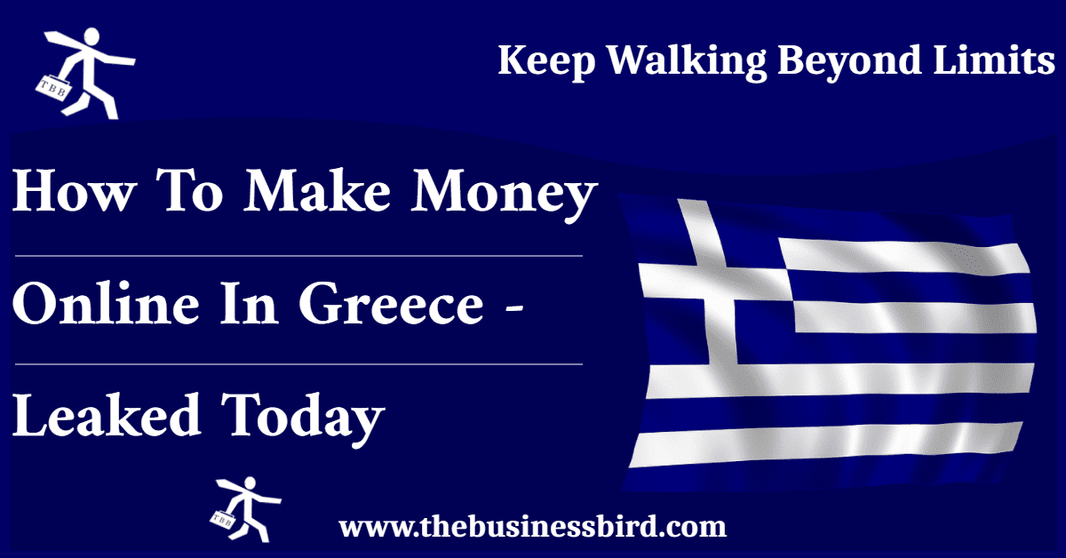 How to Make Money Online in Greece – Leaked Today