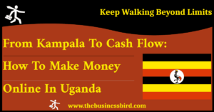 How to make money online in uganda