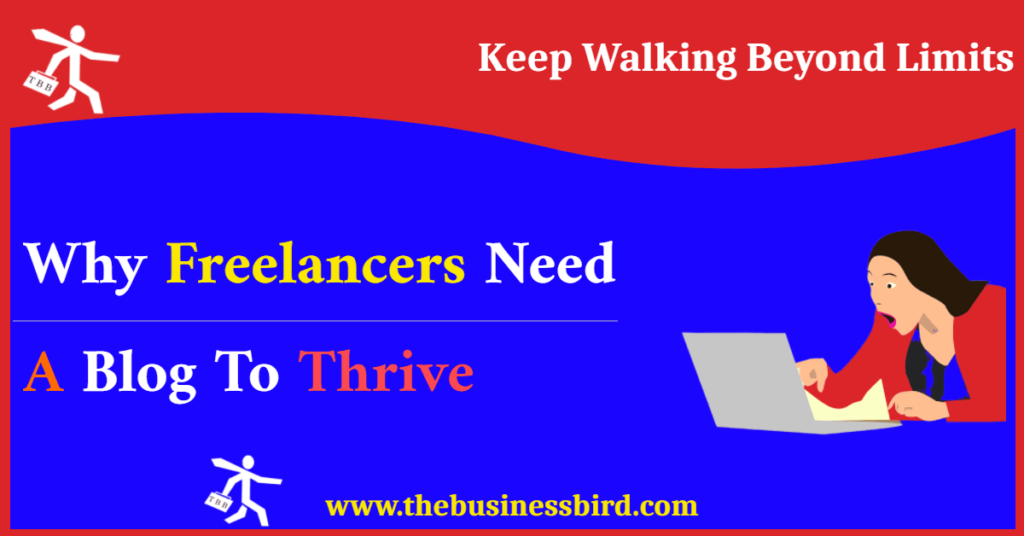 why freelancers need a blog to thrive